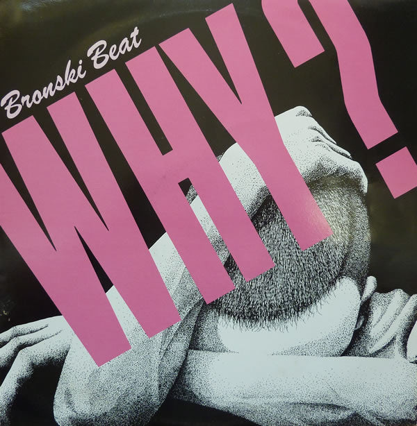 Bronski Beat : Why? (12", Single)