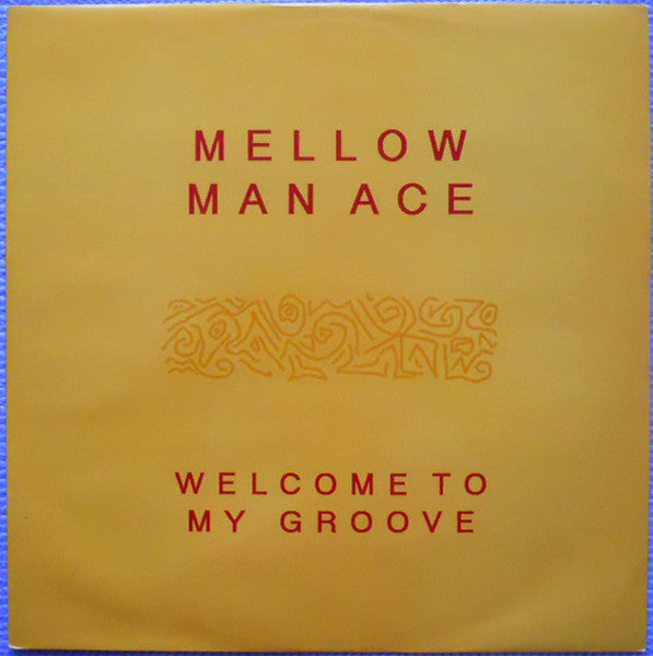 Mellow Man Ace : Welcome To My Groove (12")