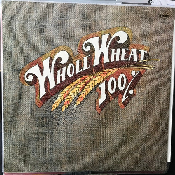 100% Whole Wheat : 100% Whole Wheat (LP, Album)