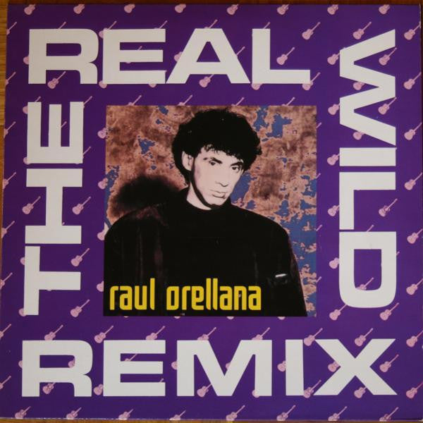 Raul Orellana* : The Real Wild Remix (12")