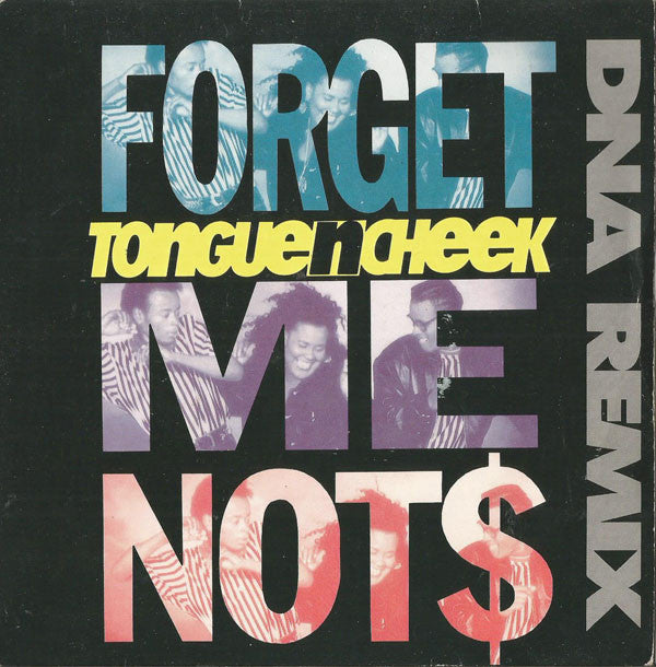 Tongue N Cheek : Forget Me Not$ (DNA Remix) (7")