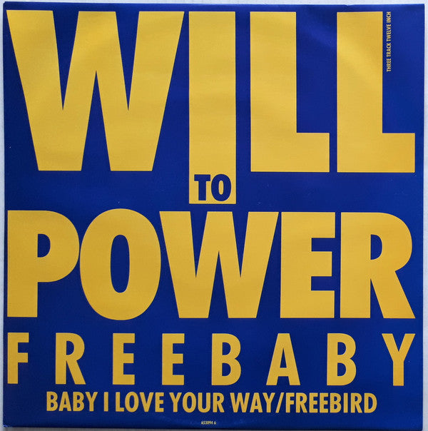 Will To Power : Freebaby - Baby, I Love Your Way / Free Bird (12")