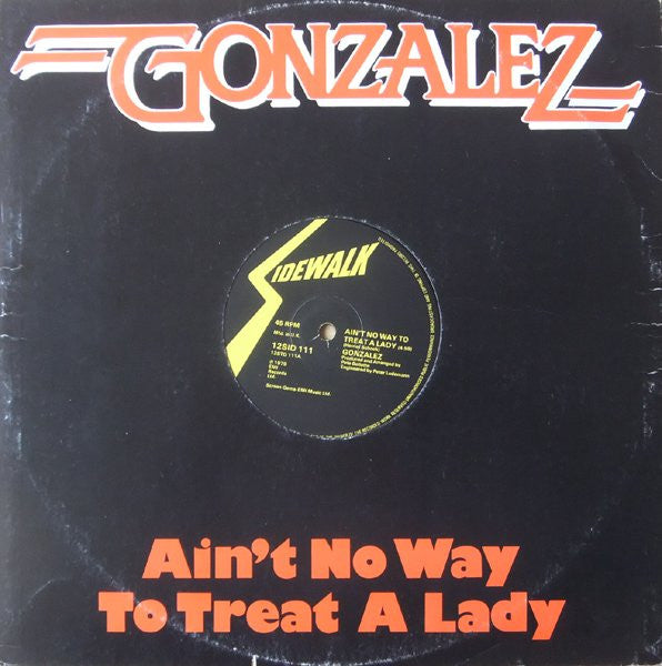 Gonzalez : Ain't No Way To Treat A Lady (12")