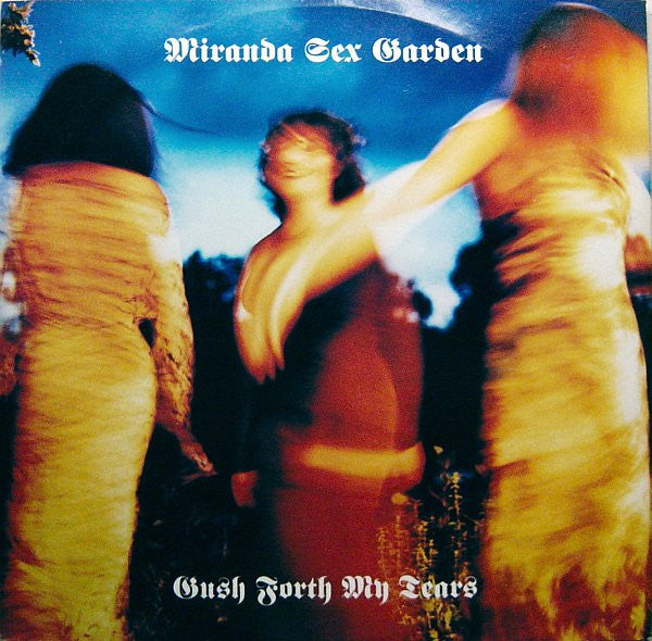 Miranda Sex Garden : Gush Forth My Tears (12", Single)