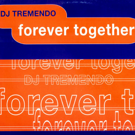 DJ Tremendo : Forever Together (12")
