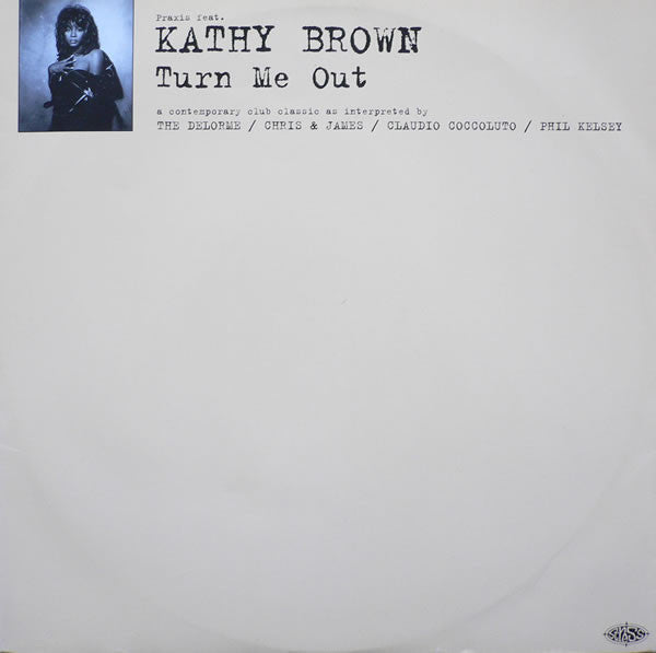 Praxis (2) Feat. Kathy Brown : Turn Me Out (12")