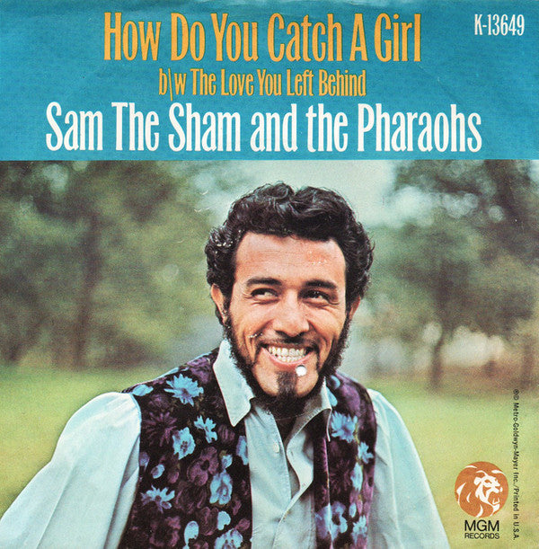 Sam The Sham & The Pharaohs : How Do You Catch A Girl (7", Single, Styrene, Mon)