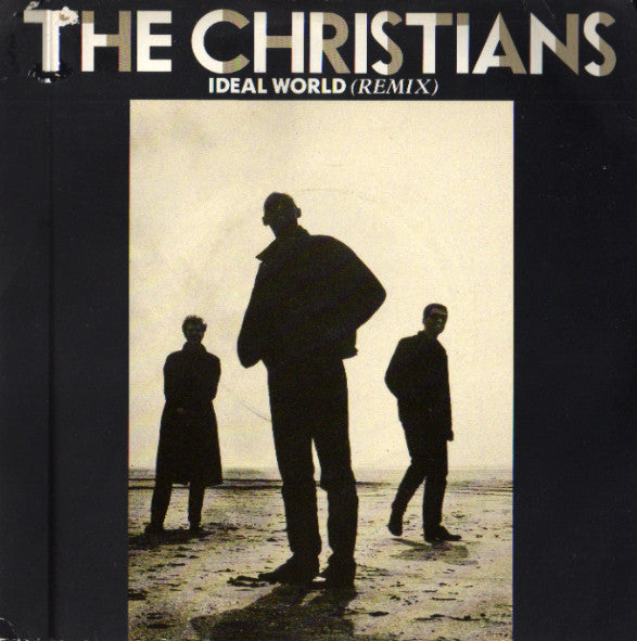 The Christians : Ideal World (Remix) (7", Single, Sil)