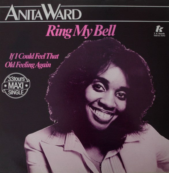 Anita Ward : Ring My Bell / If I Could Feel That Old Feeling Again (12",33 ⅓ RPM,Maxi-Single)