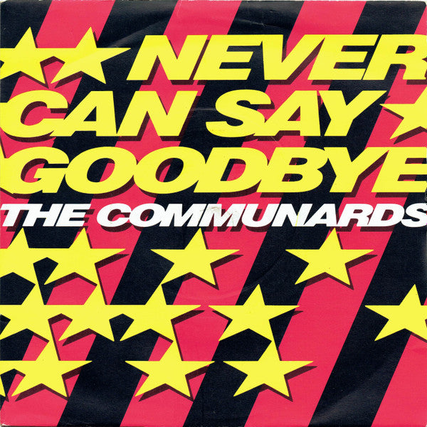 The Communards : Never Can Say Goodbye (7", Single)