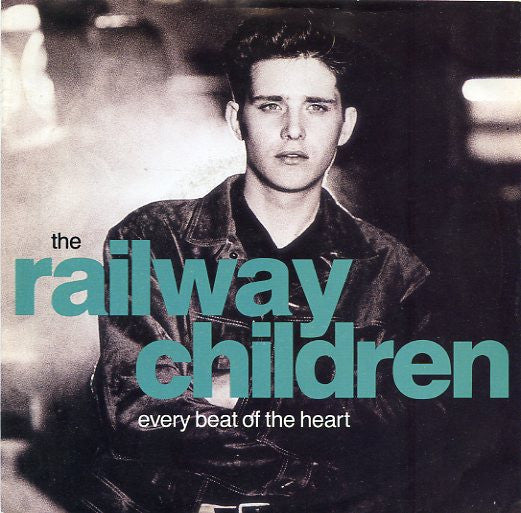 The Railway Children : Every Beat Of The Heart (7", Single, Sil)