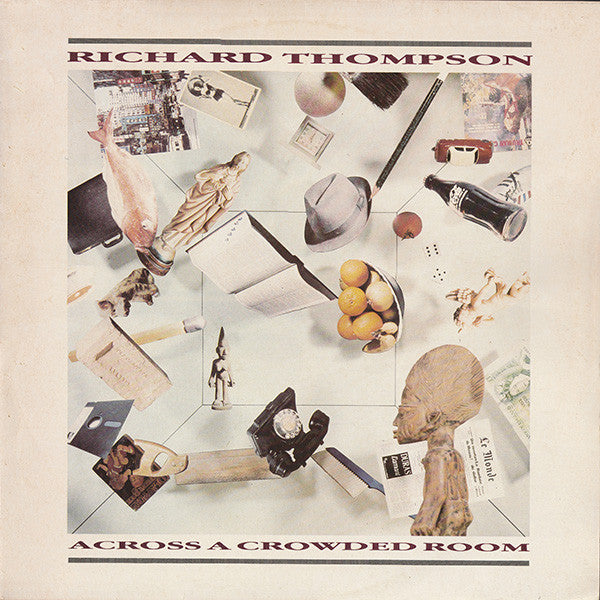 Richard Thompson : Across A Crowded Room (LP,Album)