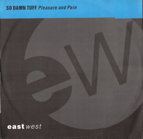 So Damn Tuff : Pleasure And Pain (12",45 RPM,Single,Stereo)