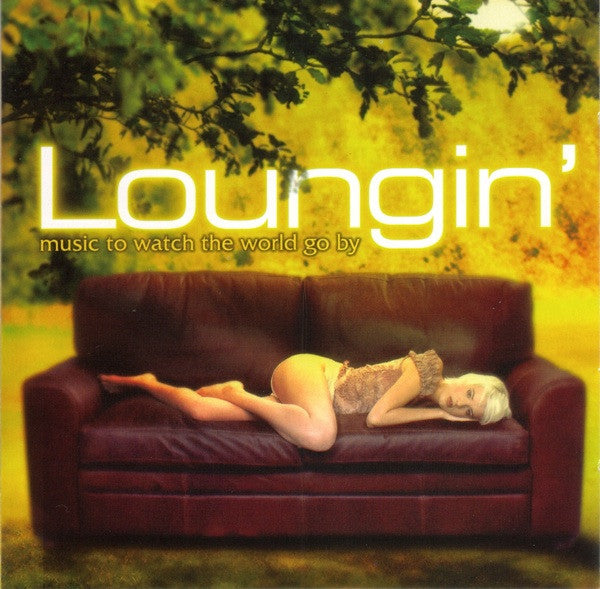 Various : Loungin' - Music To Watch The World Go By (Compilation)