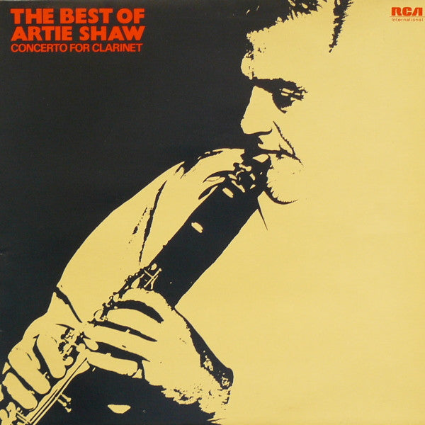 Artie Shaw And His Orchestra : Concerto For Clarinet: The Best Of Artie Shaw (LP,Compilation,Mono)