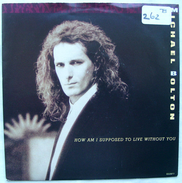 Michael Bolton : How Am I Supposed To Live Without You (7", Single)