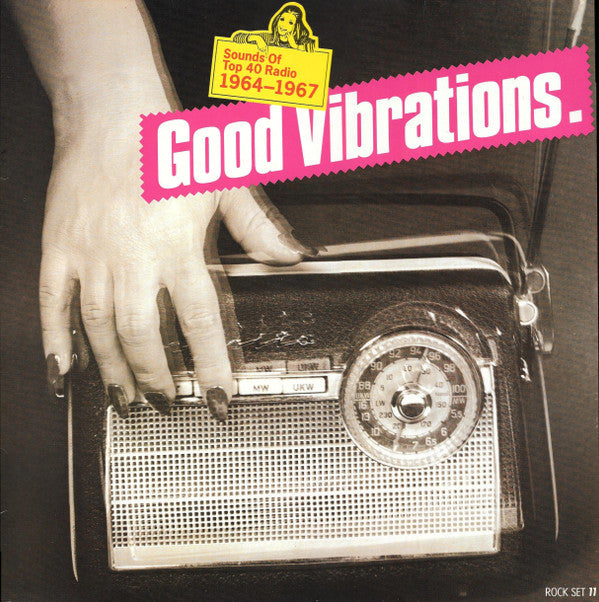 Various : Good Vibrations- Sounds Of Top 40 Radio 1964-1967 (LP, Comp)