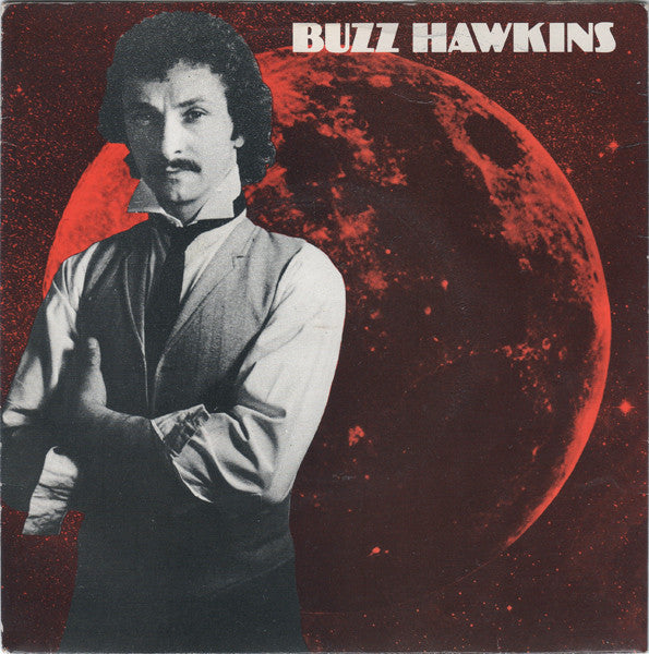 Buzz Hawkins : The Dancer (True Story) / (All The Rest Is) Hollywood (7",Single)