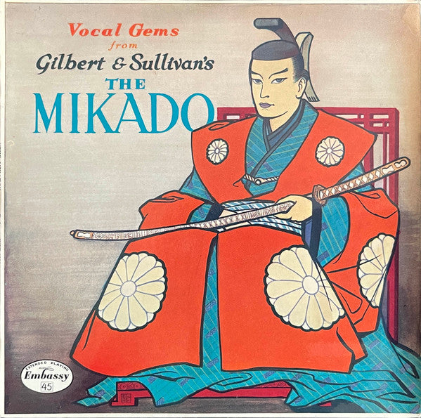 Gilbert & Sullivan : Vocal Gems From Gilbert & Sullivan's "The Mikado" (7",45 RPM,EP)