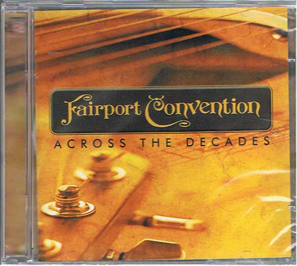 Fairport Convention : Across The Decades (Compilation)