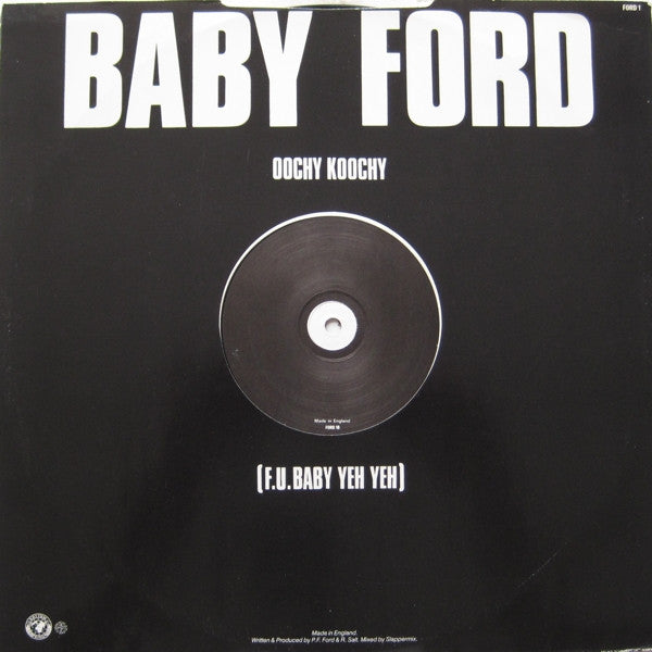 Baby Ford : Oochy Koochy (F.U. Baby Yeh Yeh) (12",45 RPM,Etched)