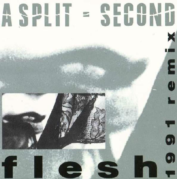 A Split - Second : Flesh (1991 Remix) (12",45 RPM)