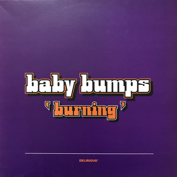 Baby Bumps : Burning (12",33 ⅓ RPM)