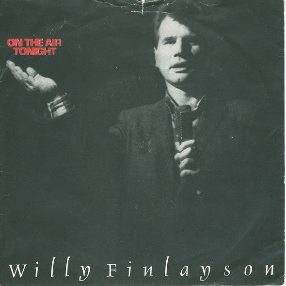 Willy Finlayson : On The Air Tonight (7",45 RPM)