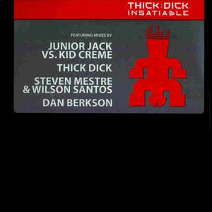 Thick Dick : Insatiable (12")