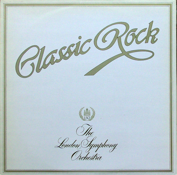 The London Symphony Orchestra And The Royal Choral Society : Classic Rock (LP)