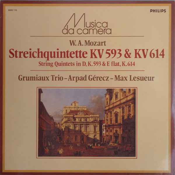 Wolfgang Amadeus Mozart - Grumiaux Trio, Arpad Gérecz, Max Lesueur : Streichquintette KV 593 & KV 614 / String Quintets In D, K.593 & E Flat, K.614 (LP, RE)