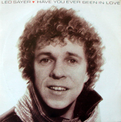 Leo Sayer : Have You Ever Been In Love (7", Single, Pic)