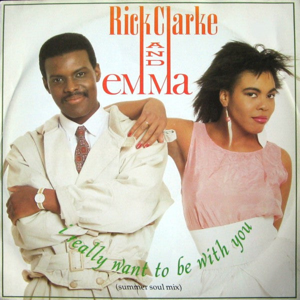 Rick Clarke & Emma (3) : I Really Want To Be With You (Summer Soul Mix) (12",45 RPM,Stereo)