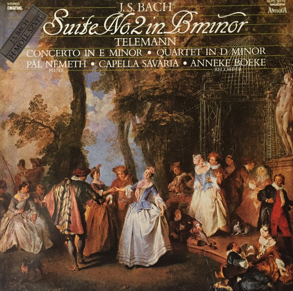 Johann Sebastian Bach, Georg Philipp Telemann, Pál Németh, Capella Savaria, Anneke Boeke : Suite No. 2 In B Minor / Concerto In E Minor / Quartet In D Minor (LP,Album)